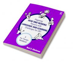 Preparing Deaf and Hearing Persons with Language and Learning Challenges for CBT