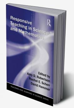 Responsive Teaching in Science and Mathematics