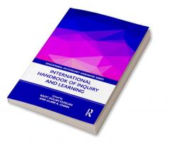 International Handbook of Inquiry and Learning