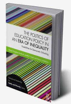 The Politics of Education Policy in an Era of Inequality