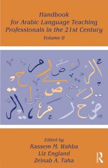 Handbook for Arabic Language Teaching Professionals in the 21st Century Volume II