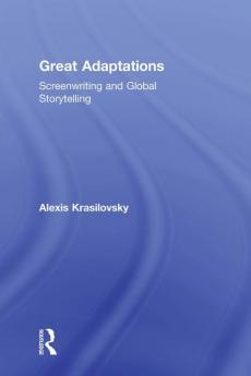 Great Adaptations: Screenwriting and Global Storytelling