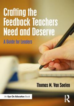 Crafting the Feedback Teachers Need and Deserve