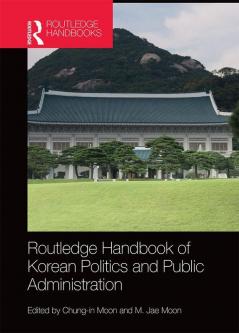 Routledge Handbook of Korean Politics and Public Administration