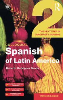 Colloquial Spanish of Latin America 2