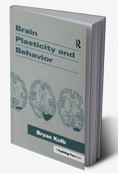 Brain Plasticity and Behavior