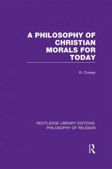 Philosophy of Christian Morals for Today