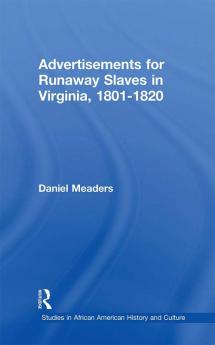 Advertisements for Runaway Slaves in Virginia 1801-1820