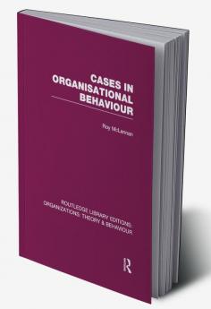 Cases in Organisational Behaviour (RLE