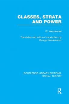 Classes Strata and Power (RLE Social Theory)