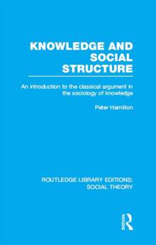 Knowledge and Social Structure (RLE Social Theory)