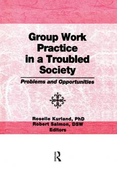 Group Work Practice in a Troubled Society