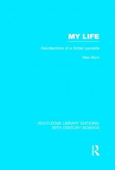 My Life: Recollections of a Nobel Laureate