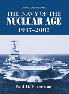 The Navy of the Nuclear Age 1947-2007