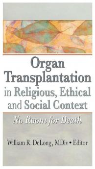 Organ Transplantation in Religious Ethical and Social Context