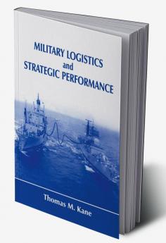 Military Logistics and Strategic Performance