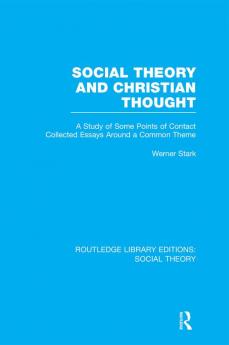 Social Theory and Christian Thought (Rle Social Theory)