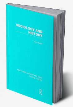 Sociology and History (RLE Social Theory)