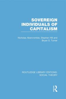 Sovereign Individuals of Capitalism (RLE Social Theory)