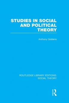 Studies in Social and Political Theory (RLE Social Theory)