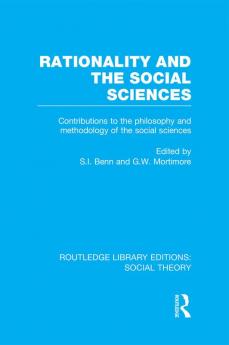 Rationality and the Social Sciences (RLE Social Theory)