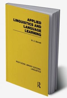 Applied Linguistics and Language Learning (RLE Linguistics C: Applied Linguistics)