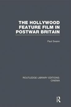Hollywood Feature Film in Postwar Britain