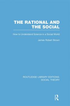 Rational and the Social (Rle Social Theory)