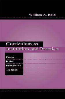 Curriculum as Institution and Practice