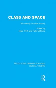 Class and Space (RLE Social Theory)