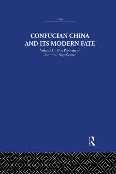 Confucian China and Its Modern Fate