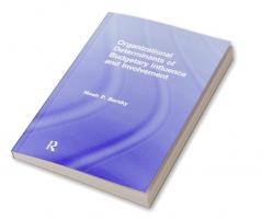 Organizational Determinants of Budgetary Influence and Involvement