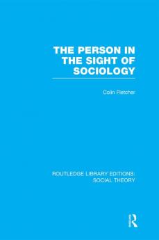 Person in the Sight of Sociology (Rle Social Theory)