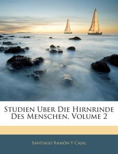 Studien Uber Die Hirnrinde Des Menschen Volume 2