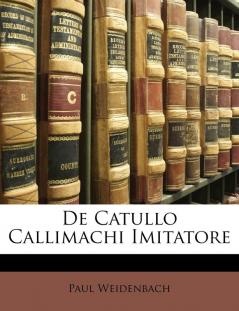 de Catullo Callimachi Imitatore