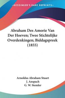 Abraham Des Amorie Van Der Hoeven; Twee Stichtelijke Overdenkingen; Biddagspreek (1855)