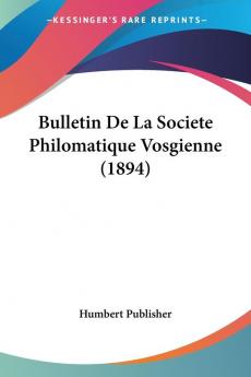 Bulletin De La Societe Philomatique Vosgienne (1894)