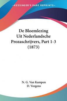 De Bloemlezing Uit Nederlandsche Prozaschrijvers Part 1-3 (1873)