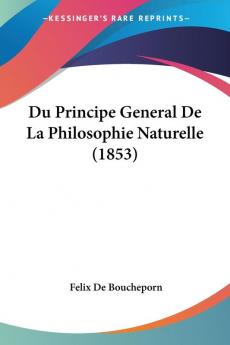 Du Principe General De La Philosophie Naturelle (1853)