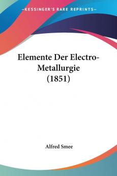 Elemente Der Electro-Metallurgie (1851)