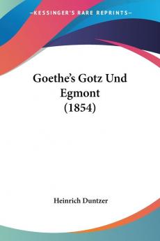 Goethe's Gotz Und Egmont (1854)