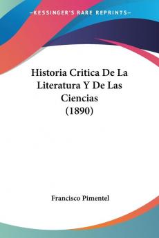 Historia Critica De La Literatura Y De Las Ciencias (1890)