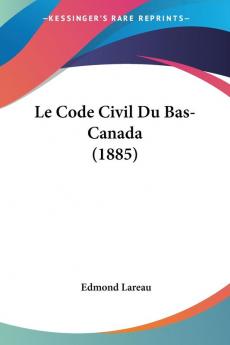 Le Code Civil Du Bas-Canada (1885)