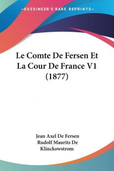 Le Comte De Fersen Et La Cour De France V1 (1877)