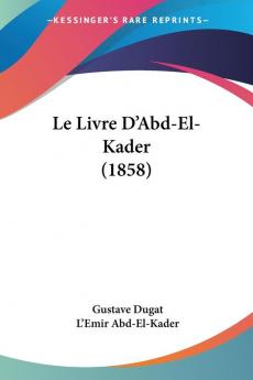 Le Livre D'Abd-El-Kader (1858)