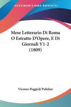 Mese Letterario Di Roma O Estratto D'Opere E Di Giornali V1-2 (1809)