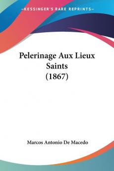 Pelerinage Aux Lieux Saints (1867)