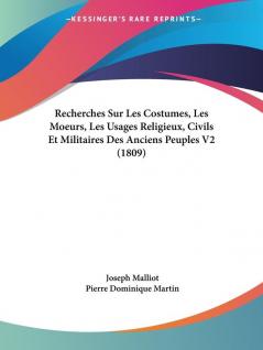 Recherches Sur Les Costumes Les Moeurs Les Usages Religieux Civils Et Militaires Des Anciens Peuples V2 (1809)