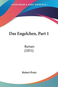 Das Engelchen Part 1: Roman (1851)