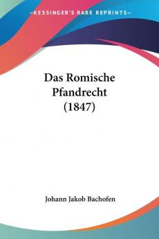 Das Romische Pfandrecht (1847)